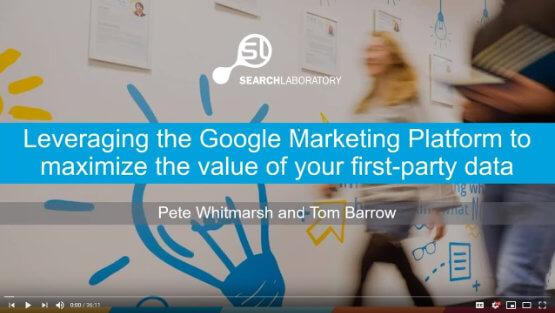 Leveraging the Google Marketing Platform to maximise the value of your first-party data (Webinar)