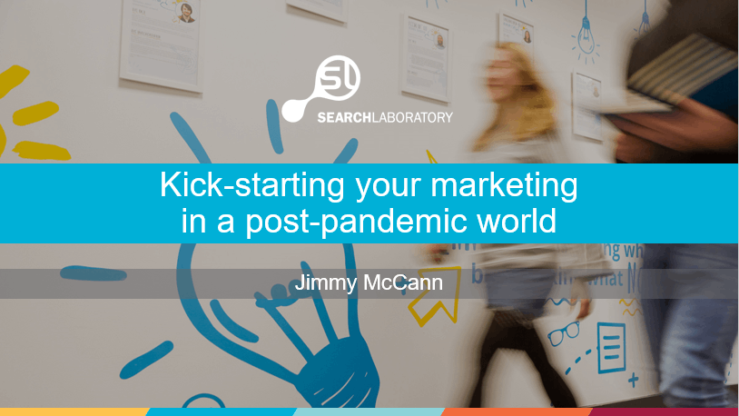 Kick-starting your marketing in a post-pandemic world